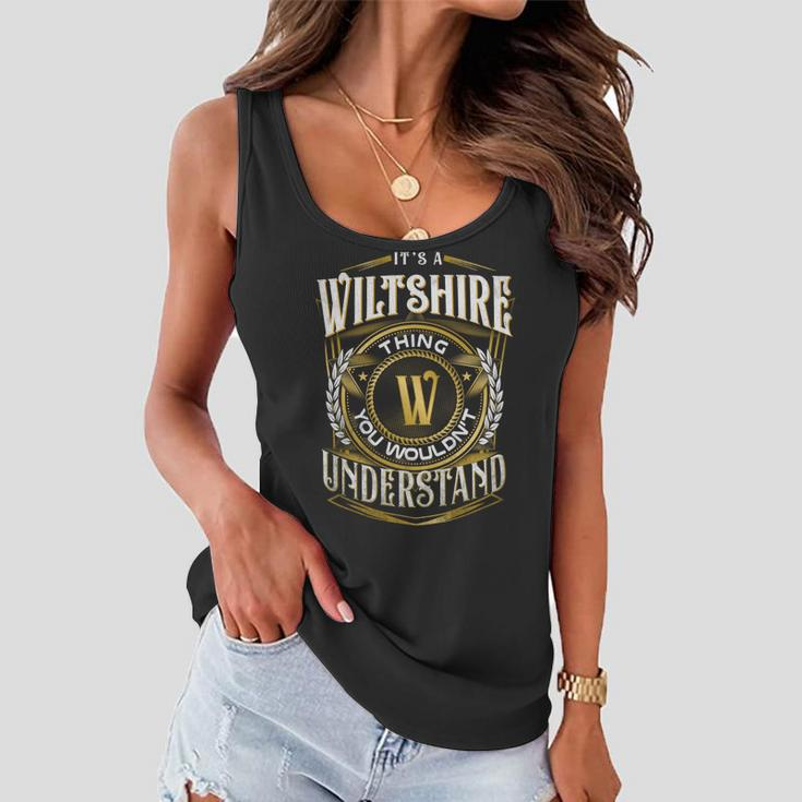 It A Wiltshire Thing You Wouldnt Understand Women Flowy Tank