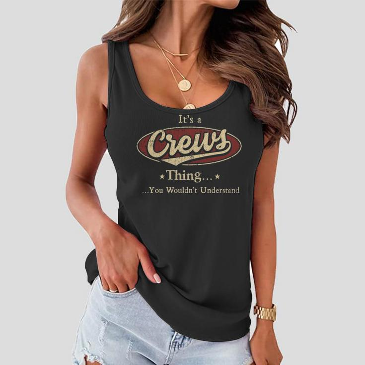 Its A CREWS Thing You Wouldnt Understand Shirt CREWS Last Name Gifts Shirt With Name Printed CREWS Women Flowy Tank