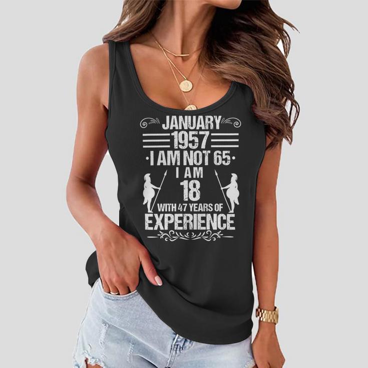 January 1957 I Am Not 65 I Am 18 With 47 Years Of Experience Women Flowy Tank