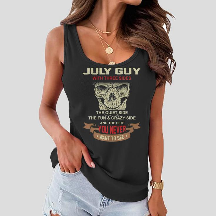 July Guy I Have 3 Sides July Guy Birthday Women Flowy Tank