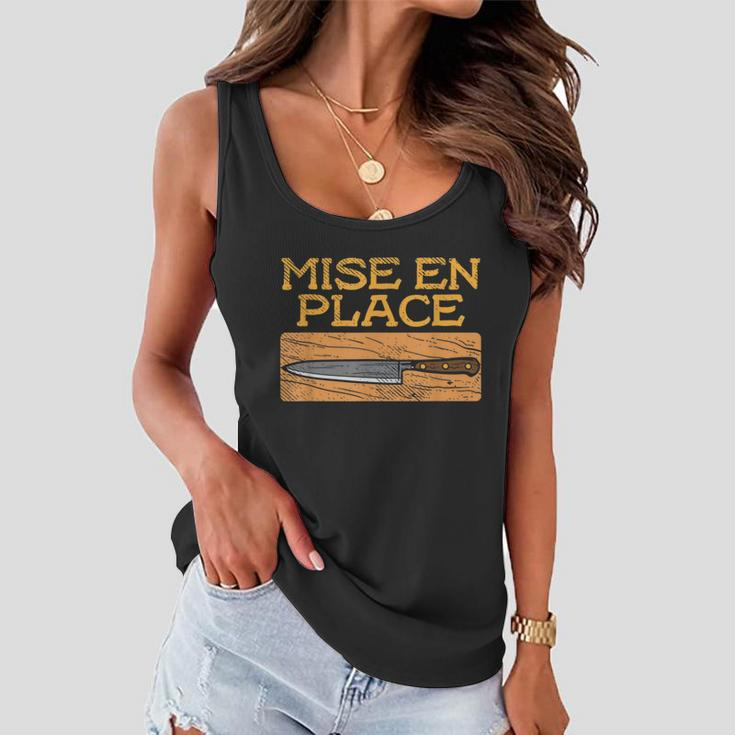 Mise En Place Chef Funny Cook Cooking French Culinary Women Flowy Tank