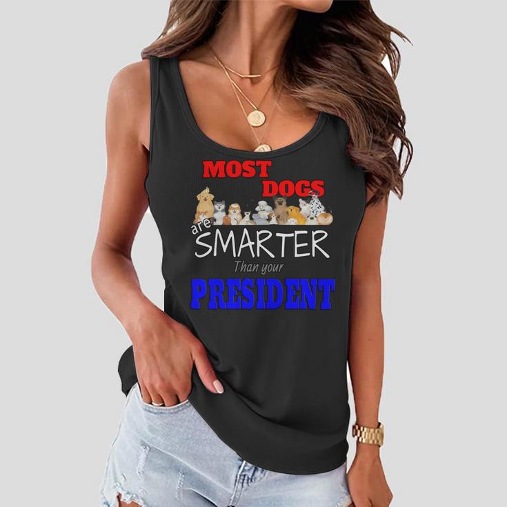 Most Dogs Are Smarter Than Your President Women Flowy Tank