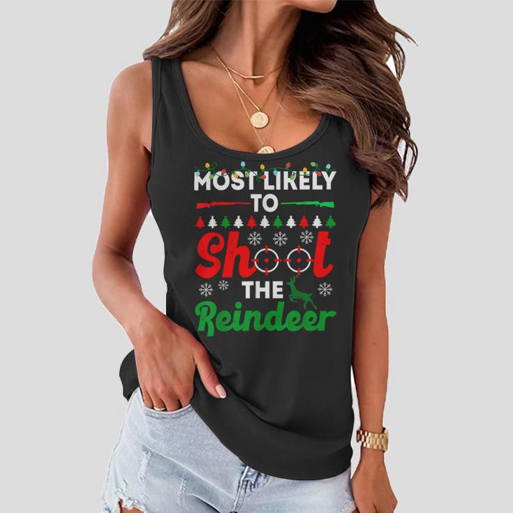 Most Likely To Shoot The Reindeer 556 Shirt Women Flowy Tank