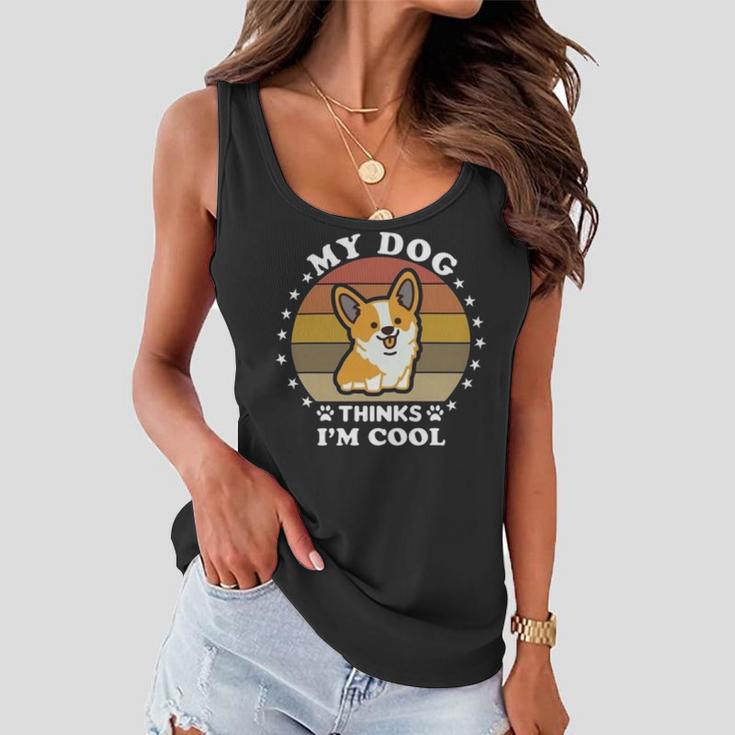 My Dog Thinks Im Cool 845 Trending Shirt Women Flowy Tank