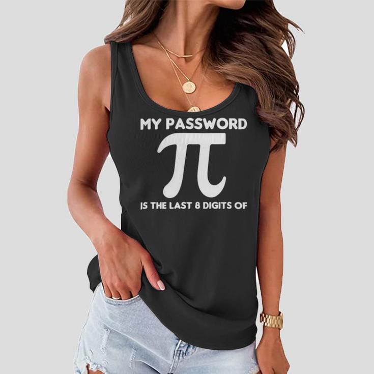 My Password Is The Last 8 Digits Of Pi 94 Trending Shirt Women Flowy Tank