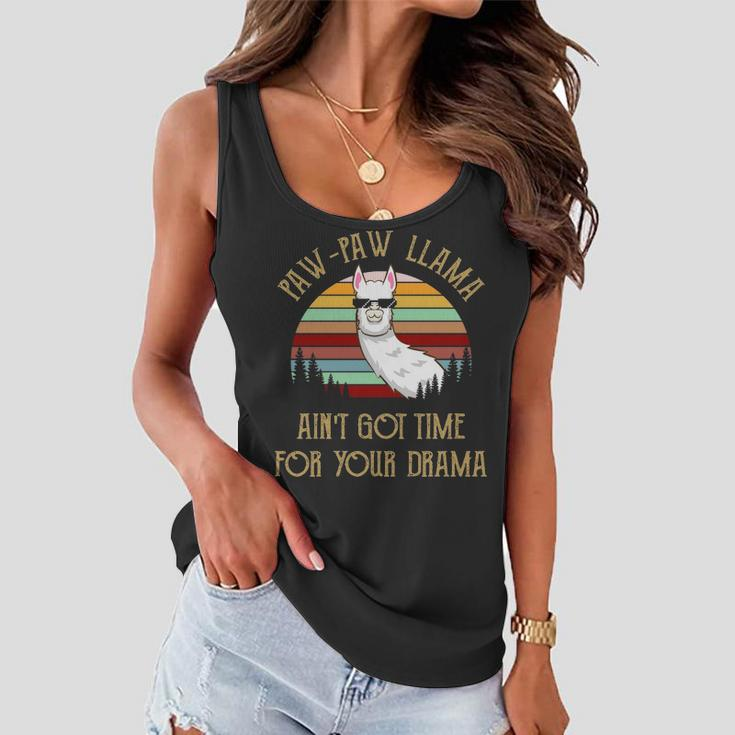 Pawpaw Grandpa Gift Pawpaw Llama Ain’T Got Time For Your Drama Women Flowy Tank