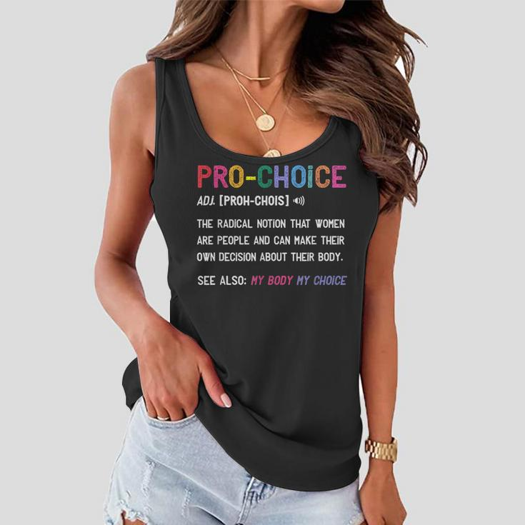 Pro Choice Definition Feminist Rights My Body My Choice V2 Women Flowy Tank