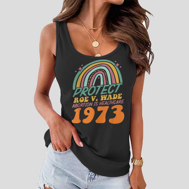 Protect Roe V Wade 1973 Abortion Is Healthcare Women Flowy Tank