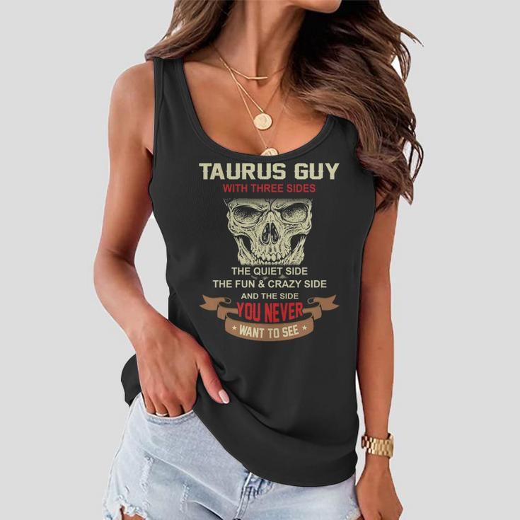 Taurus Guy I Have 3 Sides Taurus Guy Birthday Women Flowy Tank