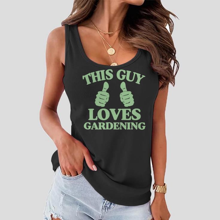 This Guy Loves Gardening Two Thumbs 553 Shirt Women Flowy Tank