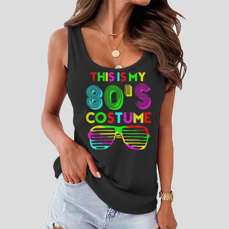 This Is My 80S Costume Funny Halloween 1980S 80S Party Women Flowy Tank