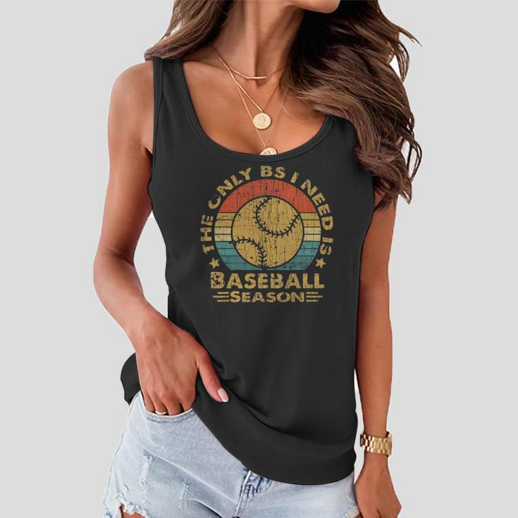 Vintage Baseball The Only Bs I Need Is Baseball Season Women Flowy Tank