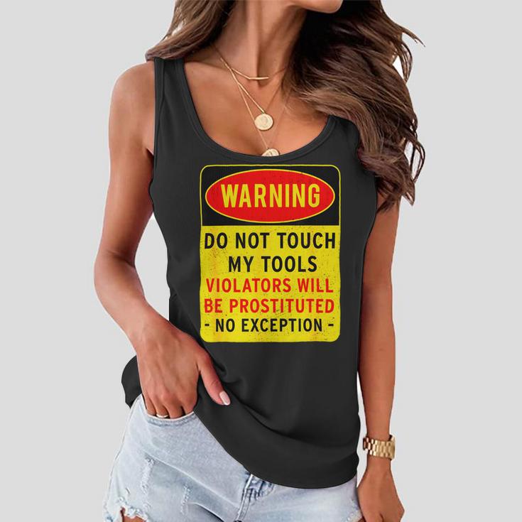 Warning Do Not Touch My Tools 197 Shirt Women Flowy Tank