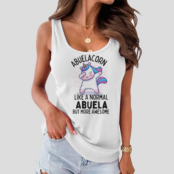 Abuelacorn Funny Unicorn Dabbing Gift Like A Normal Abuela But More Awesome Women Flowy Tank