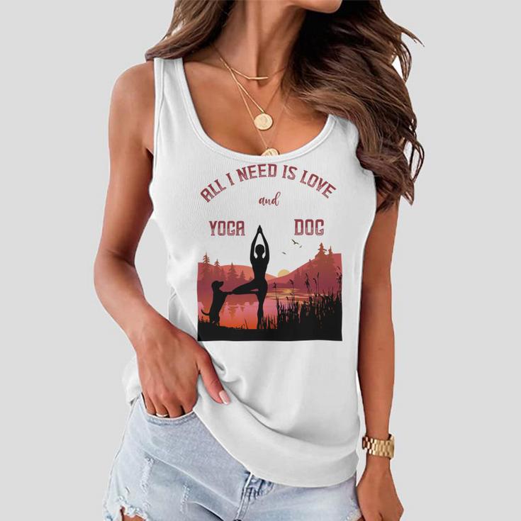 All I Need Is Love And Yoga And A Dog Women Flowy Tank