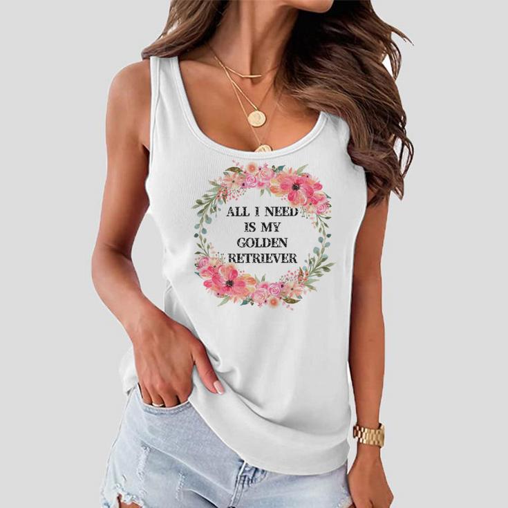 All I Need Is My Golden Retriever Women Flowy Tank