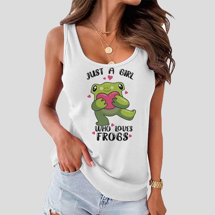 Cute Frog Just A Girl Who Loves Frogs Funny Frog Lover Gift For Girl Frog Lover Women Flowy Tank