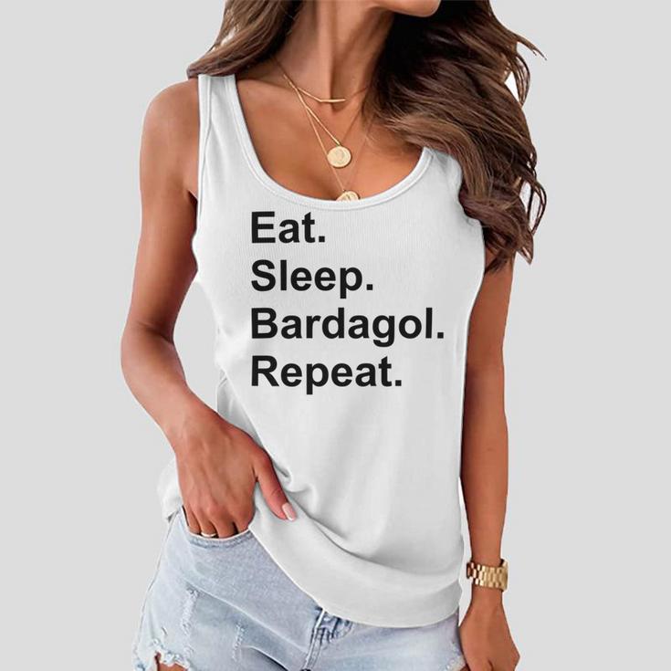 Eat Sleep Bardagol Repeat Women Flowy Tank