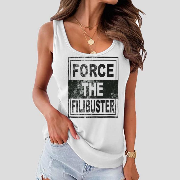 Force The Filibuster Senator Chuck Schumer Do Your Job Women Flowy Tank