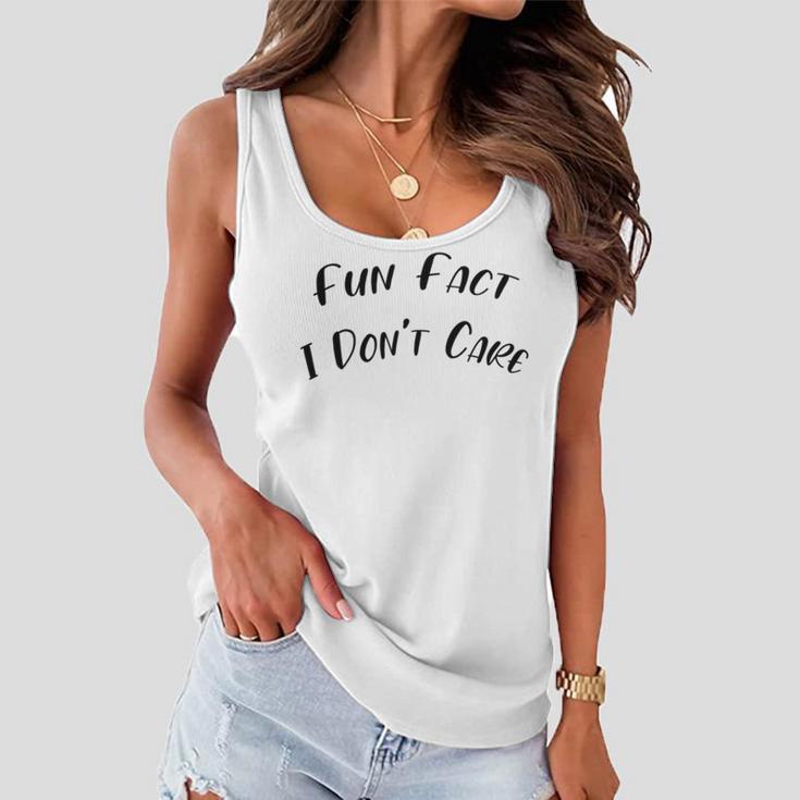 Fun Fact L Dont Care Funny V2 Women Flowy Tank