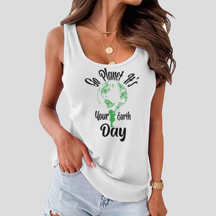 Go Planet Its Your Earth Day Women Flowy Tank