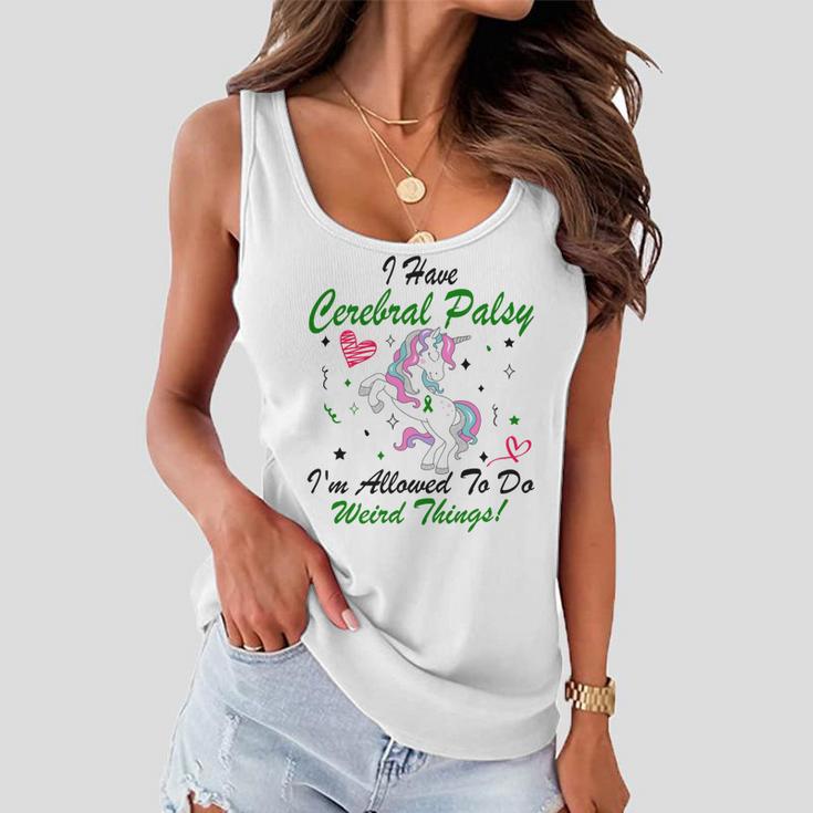 I Have Cerebral Palsy Im Allowed To Do Weird Things Unicorn Green Ribbon Cerebral Palsy Cerebral Palsy Awareness Women Flowy Tank