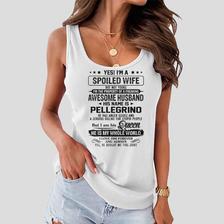 Pellegrino Name Gift Spoiled Wife Of Pellegrino Women Flowy Tank