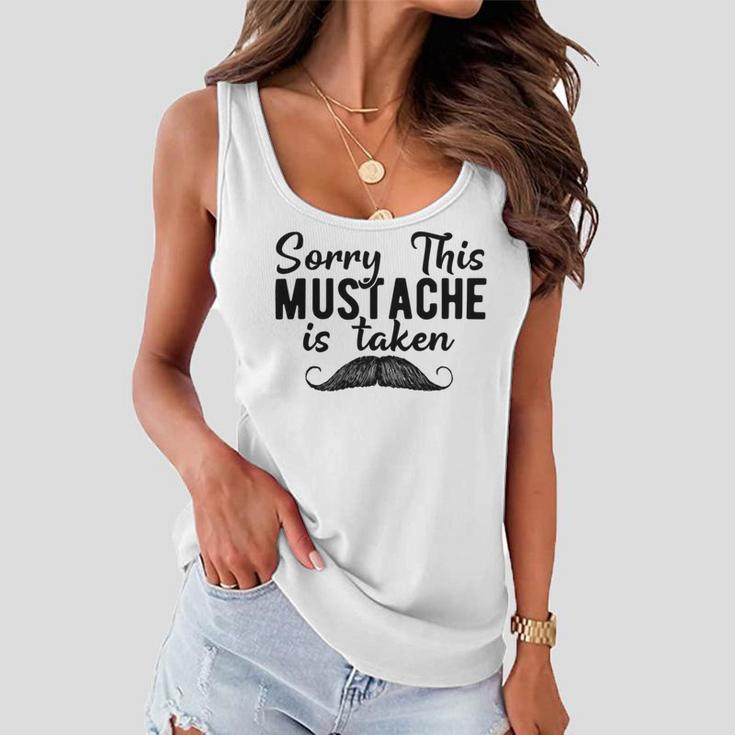 Sorry This Mustache Taken Fuuny Women Flowy Tank