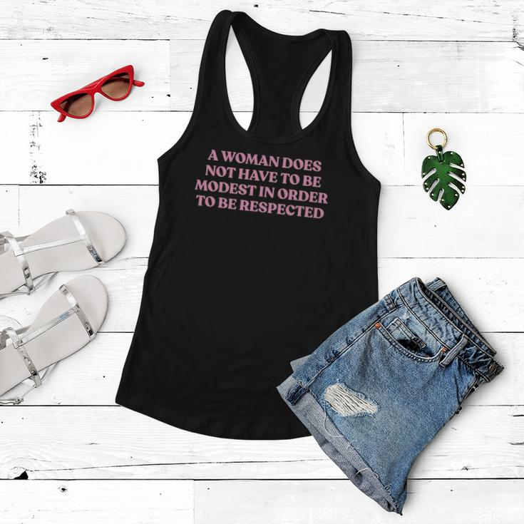 A Woman Does Not Have To Be Modest In Order To Be Respected Women Flowy Tank