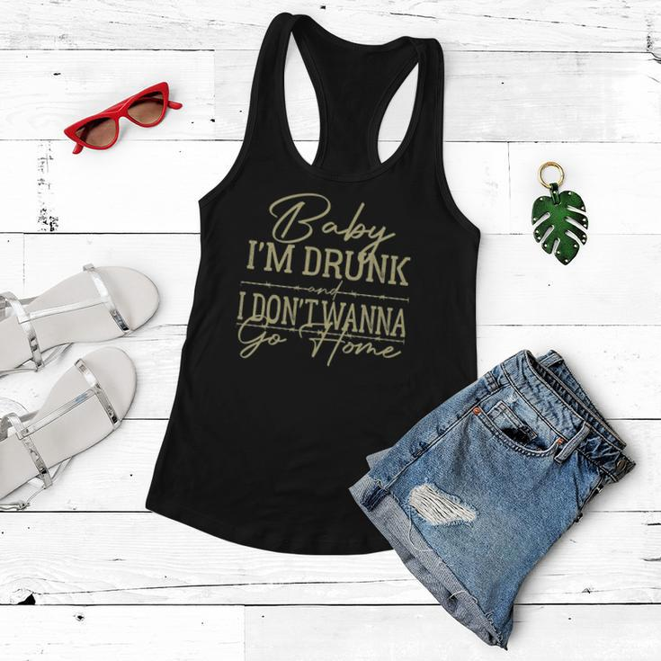 Baby Im Drunk And I Dont Wanna Go Home Country Music Women Flowy Tank