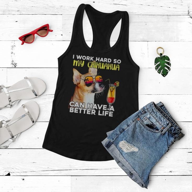 Chihuahua I Work Hard So My Chihuahua Can Have A Better Life Women Flowy Tank