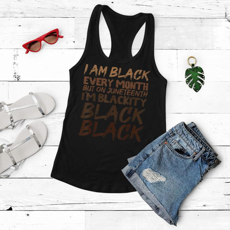 I Am Black Every Month Juneteenth Blackity Women Flowy Tank