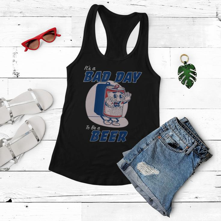 Its A Bad Day To Be A Beer Funny Drinking Beer Women Flowy Tank