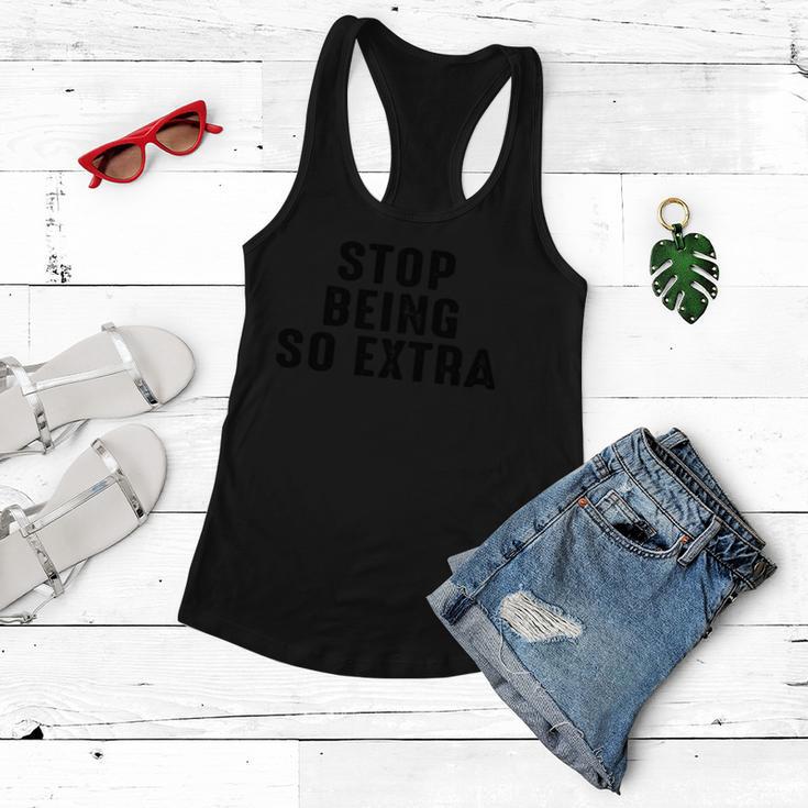 Stop Being So Extra Women Flowy Tank