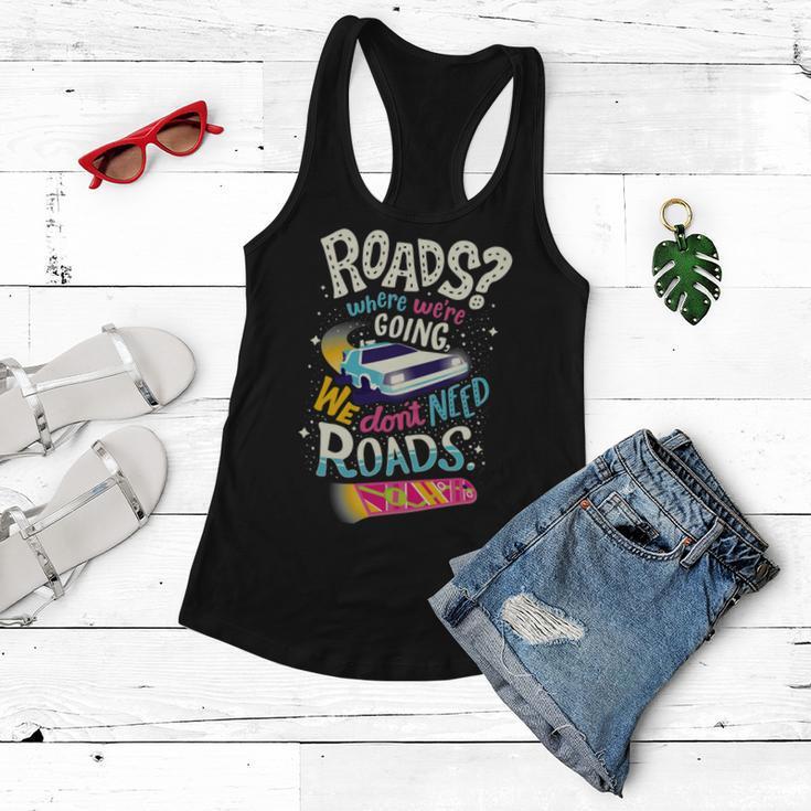 We Dont Need Roads 288 Trending Shirt Women Flowy Tank