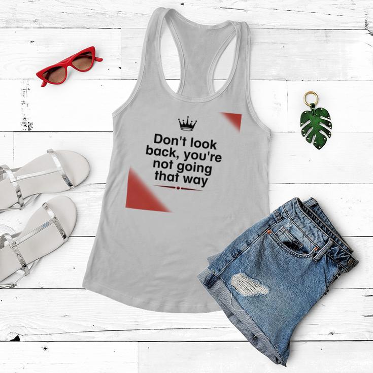 Dont Look Back Youre Not Going That Way Women Flowy Tank