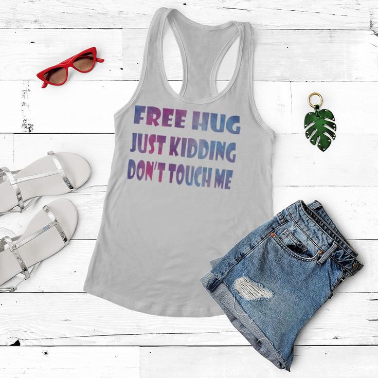 Free Hugs Just Kidding Dont Touch Me 641 Shirt Women Flowy Tank