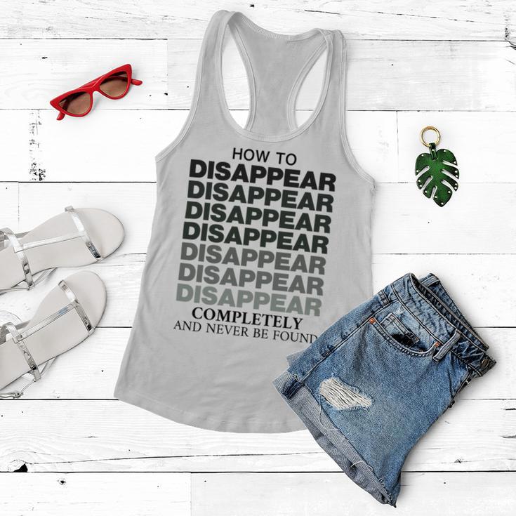 How To Disappear Completely And Never Be Found Women Flowy Tank