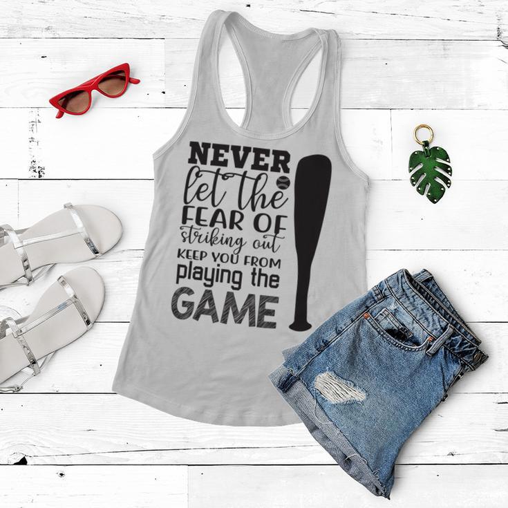 Never Let The Fear Of Striking Out Keep You From Playing The Game Women Flowy Tank