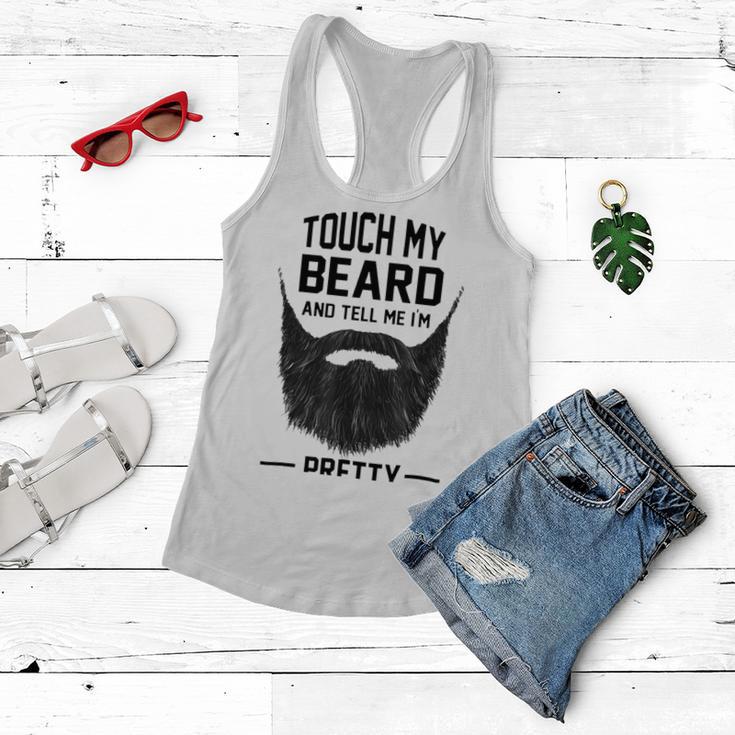 Touch My Beard And Tell Me Im Pretty 289 Shirt Women Flowy Tank