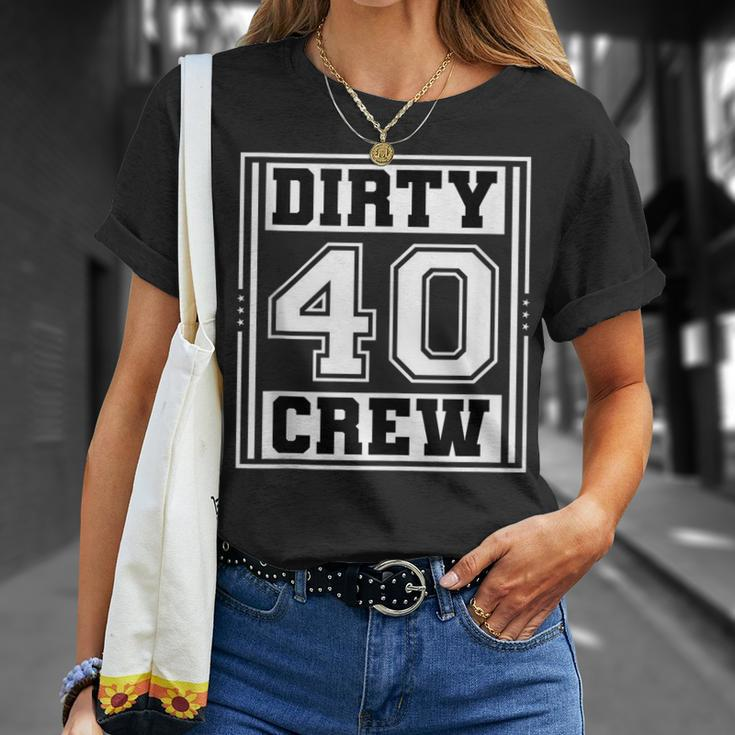 40Th Birthday Party Squad Dirty 40 Crew Birthday Matching Unisex T-Shirt Gifts for Her