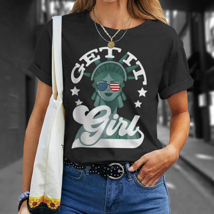 4Th Of July Women Statue Of Liberty Get It Girl Unisex T-Shirt Gifts for Her