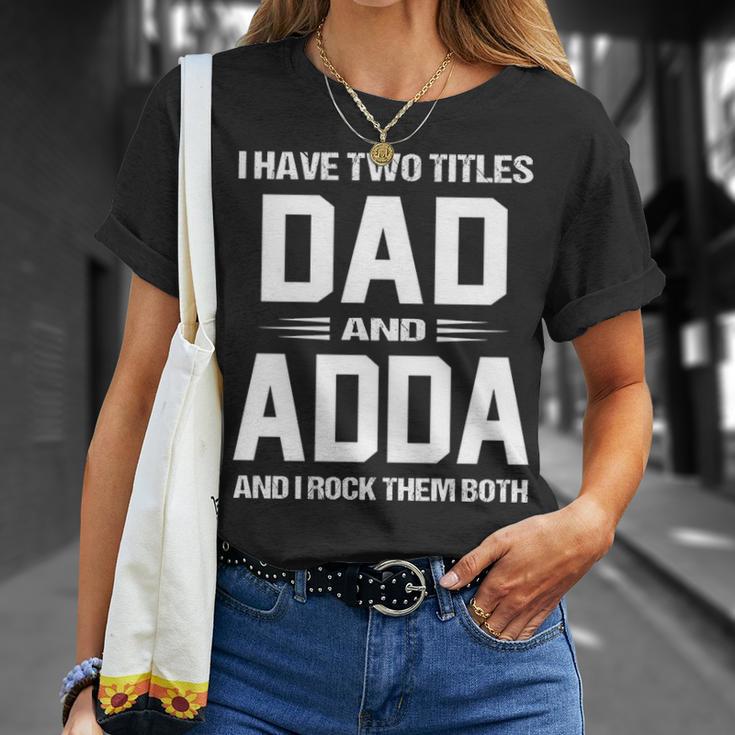 Adda Grandpa I Have Two Titles Dad And Adda T-Shirt - Seseable
