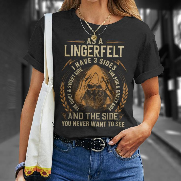 As A Lingerfelt I Have A 3 Sides And The Side You Never Want To See Unisex T-Shirt Gifts for Her