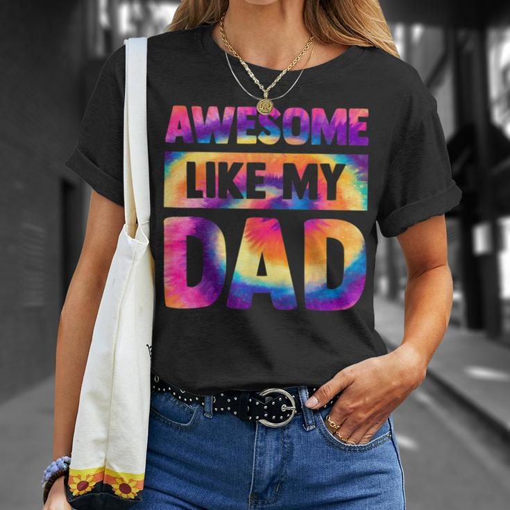 Awesome Like My Dad Matching Fathers Day Family Kids Tie Dye V2 Unisex T-Shirt Gifts for Her