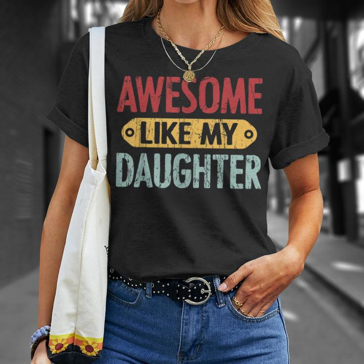 Awesome Like My Daughter Parents Day V2 Unisex T-Shirt Gifts for Her