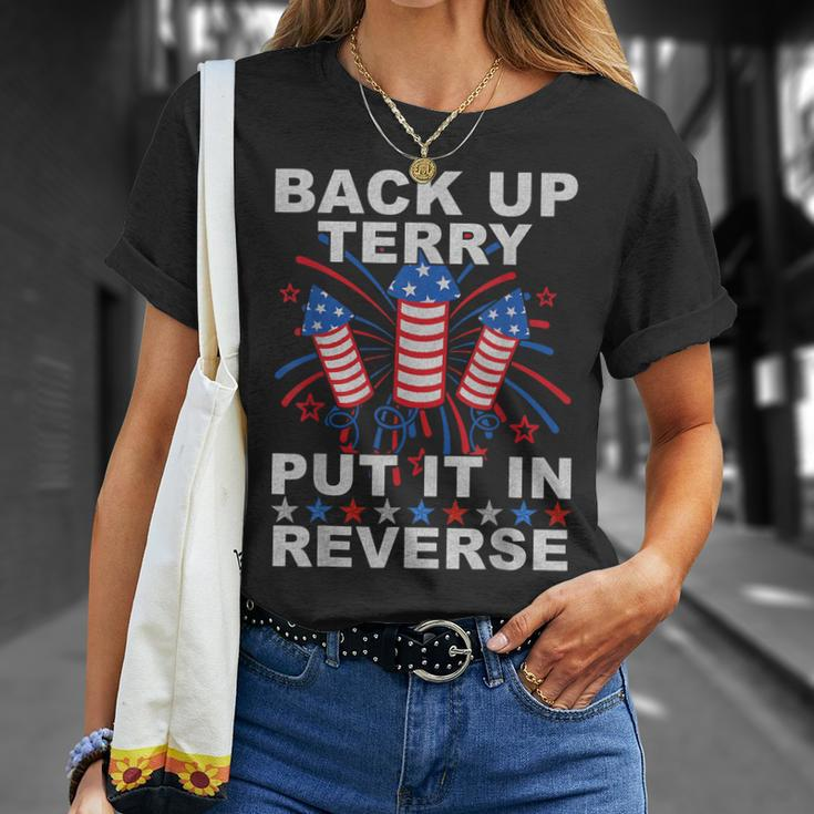 Back Up Terry Put It In Reverse Firework Funny 4Th Of July Unisex T-Shirt Gifts for Her