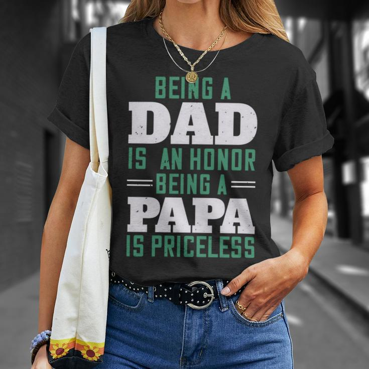 Being A Dadis An Honor Being A Papa Papa T-Shirt Fathers Day Gift Unisex T-Shirt Gifts for Her