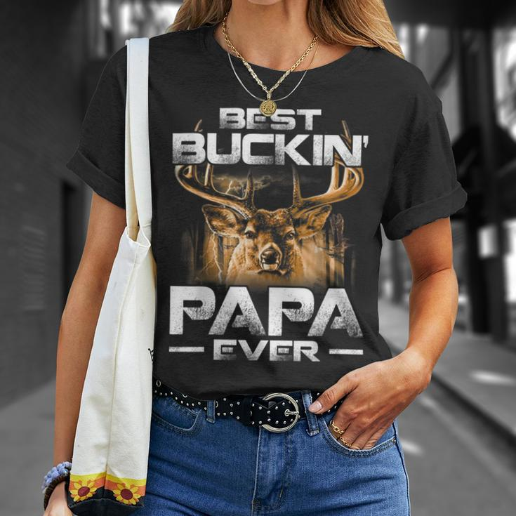 Best Buckin Papa Ever Deer Hunting Bucking Father Unisex T-Shirt Gifts for Her