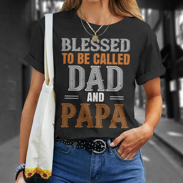 Blessed To Be Called Dad And Papa Fathers Day Gift Unisex T-Shirt Gifts for Her